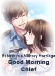 Rebirth to a Military Marriage Good Morning Chief