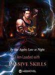 I Am Loaded with Passive Skills
