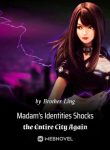 Madam’s Identities Shocks the Entire City Again