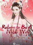 Reborn to Be A Noble Wife